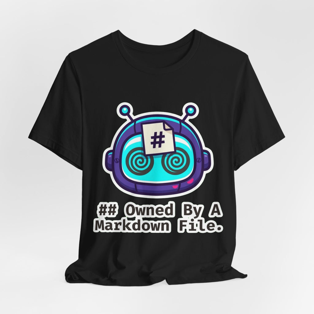 Owned By A Markdown File Tee
