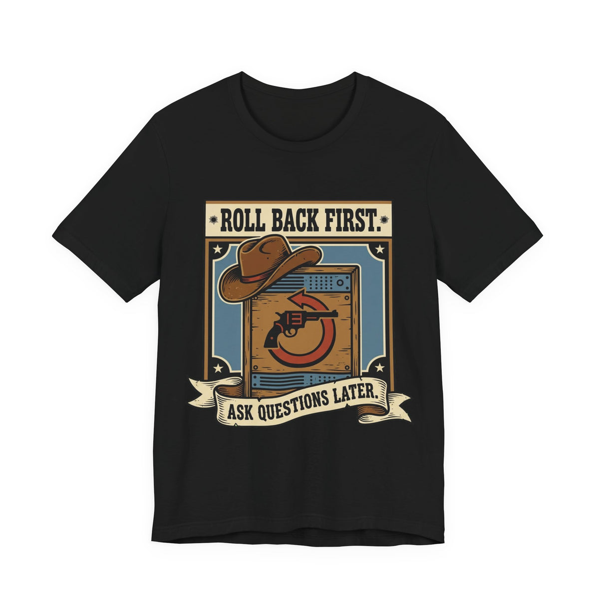 Roll Back First Ask Questions Later SRE Tee