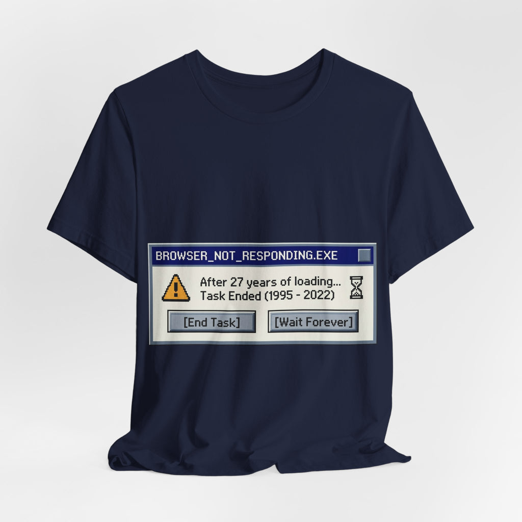 Browser Not Responding 1995-2022 Graphic Tee