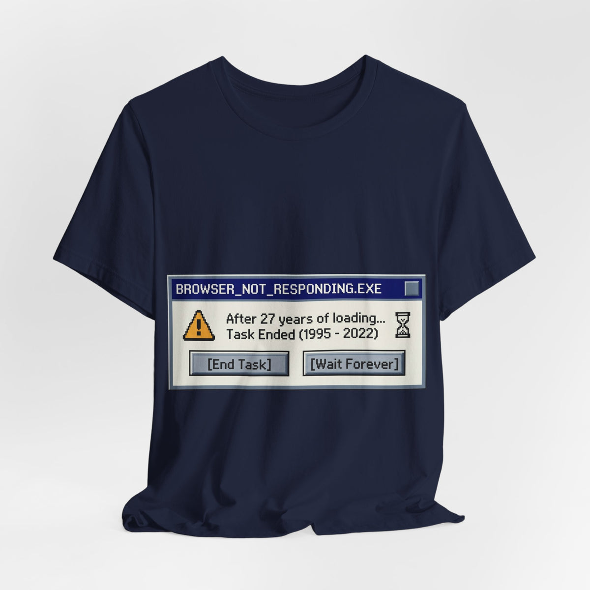 Browser Not Responding 1995-2022 Graphic Tee