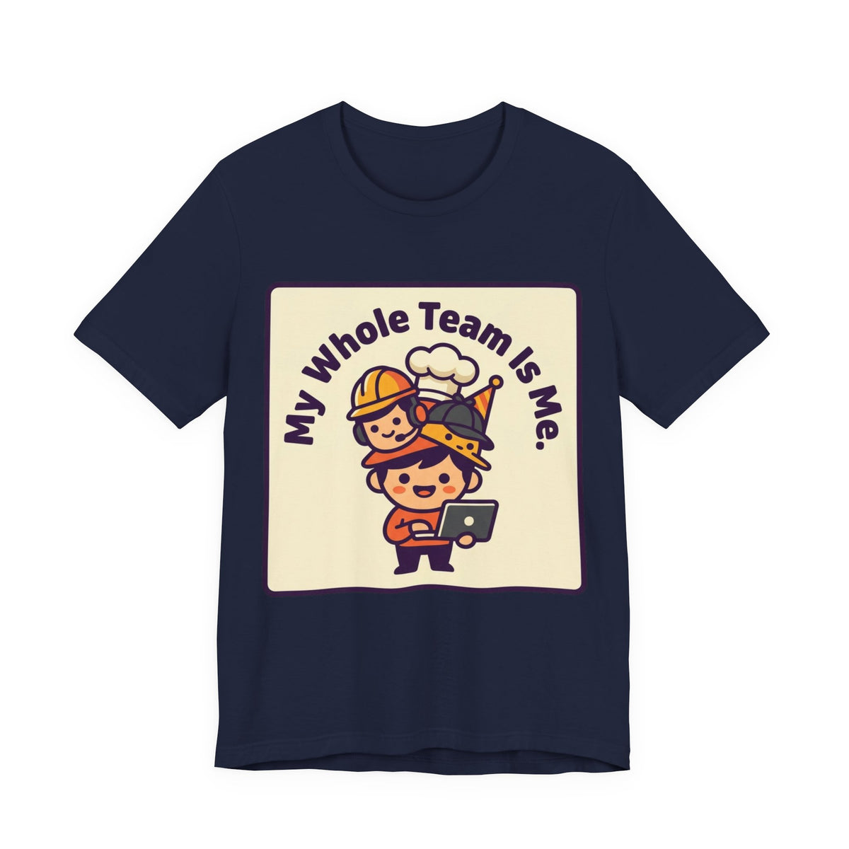 My Whole Team Is Me Tee