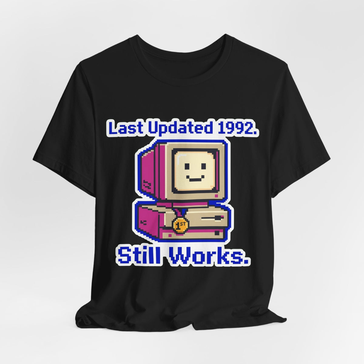 Last Updated 1992 Still Works Tee