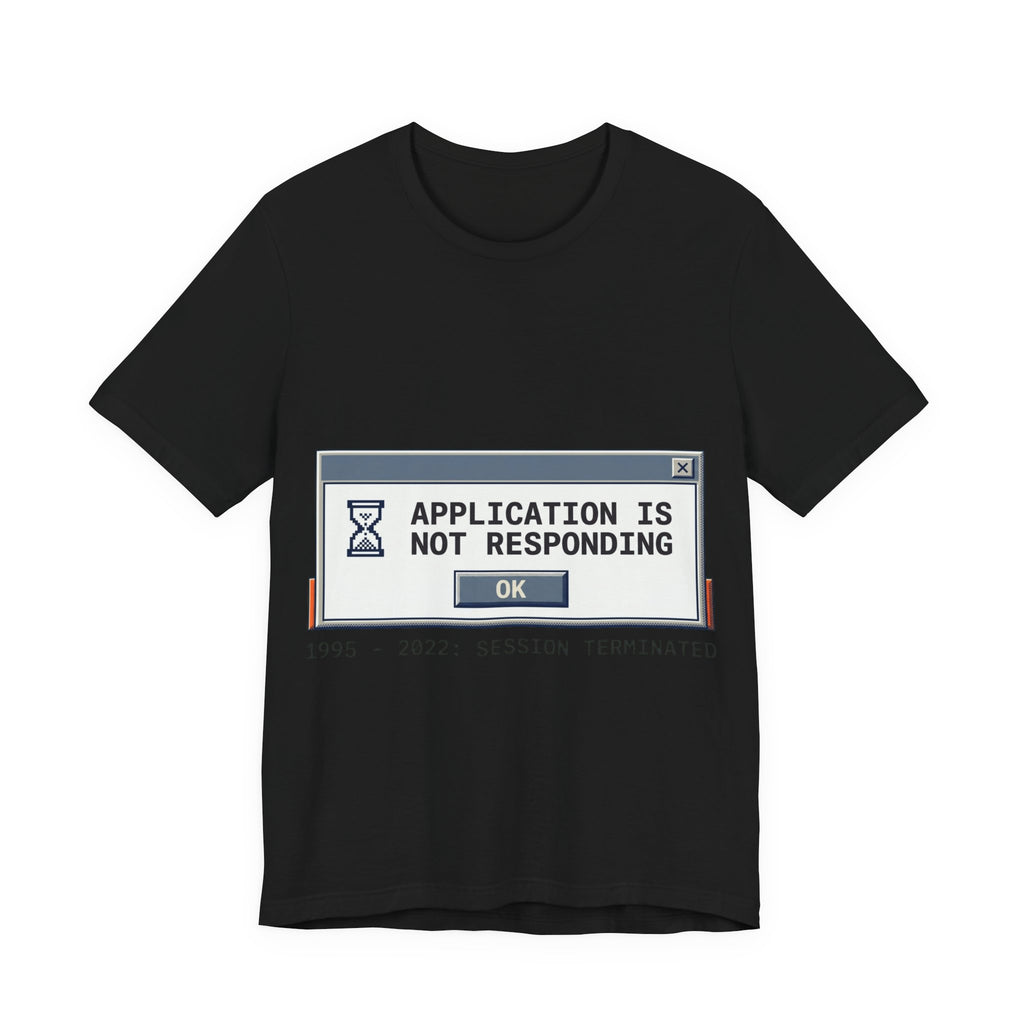 Application Not Responding 1995-2022 Retro Tee