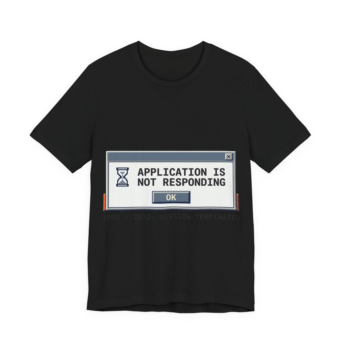 Application Not Responding 1995-2022 Retro Tee
