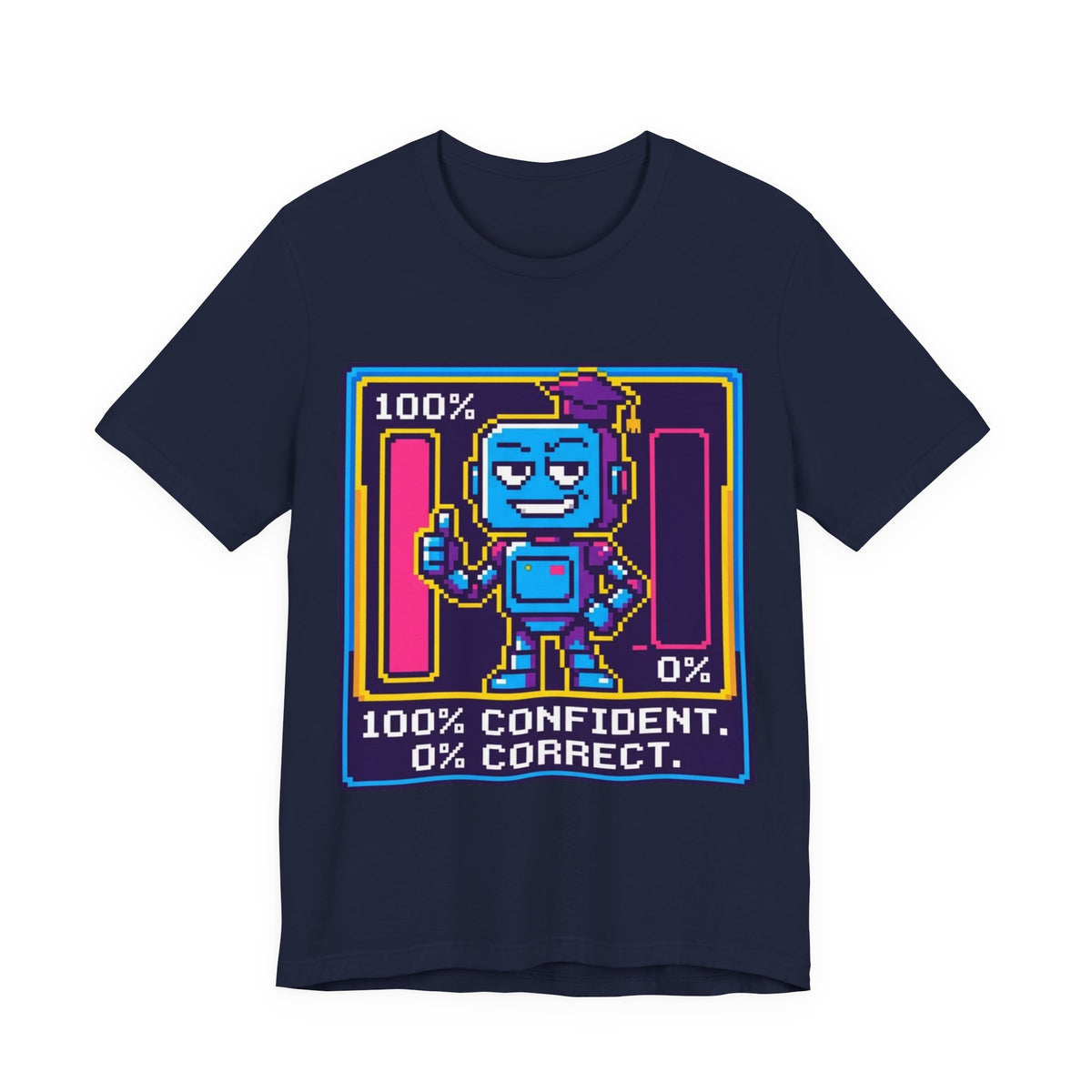 100 Percent Confident 0 Percent Correct AI Tee