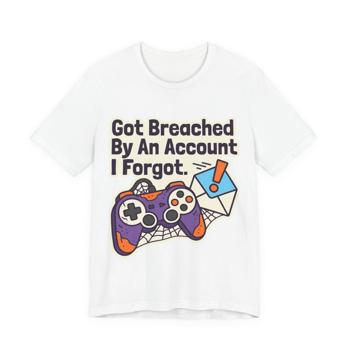 Breached By An Account I Forgot Tee