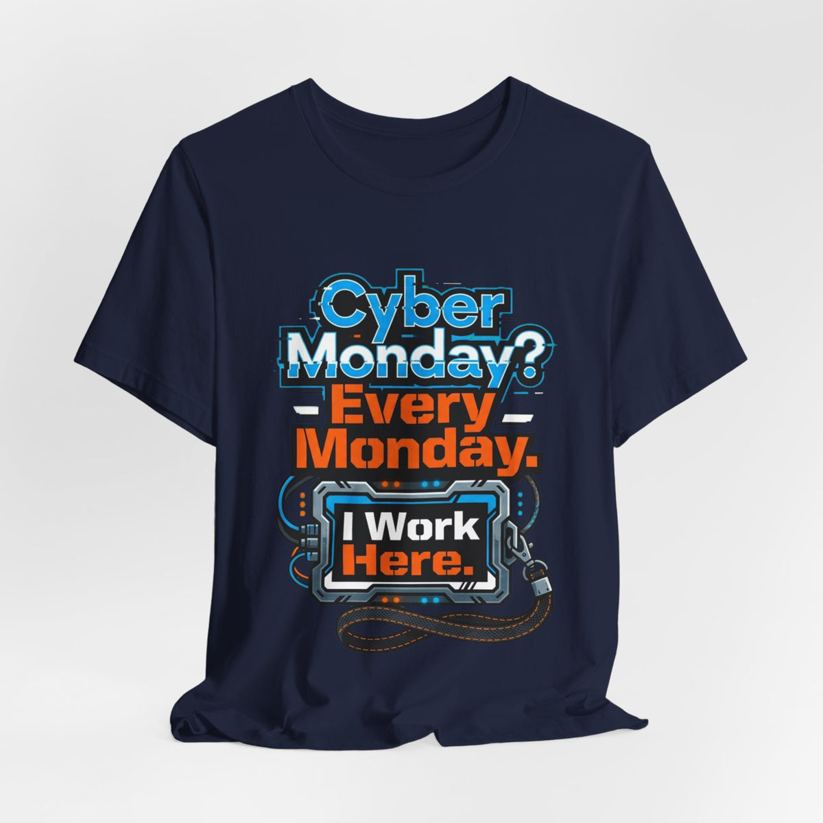 Cyber Monday I Work Here Sysadmin Tee