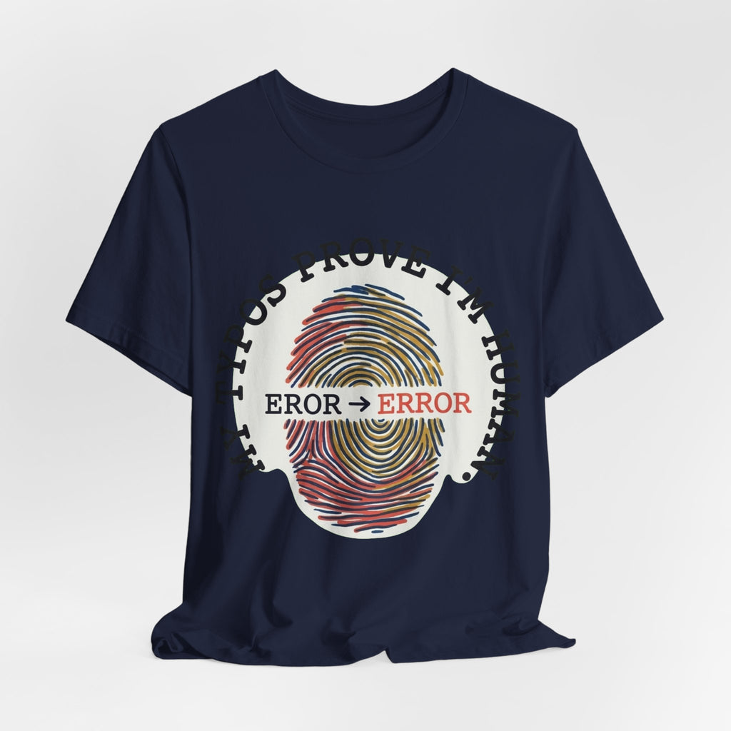 My Typos Prove I'm Human Tee
