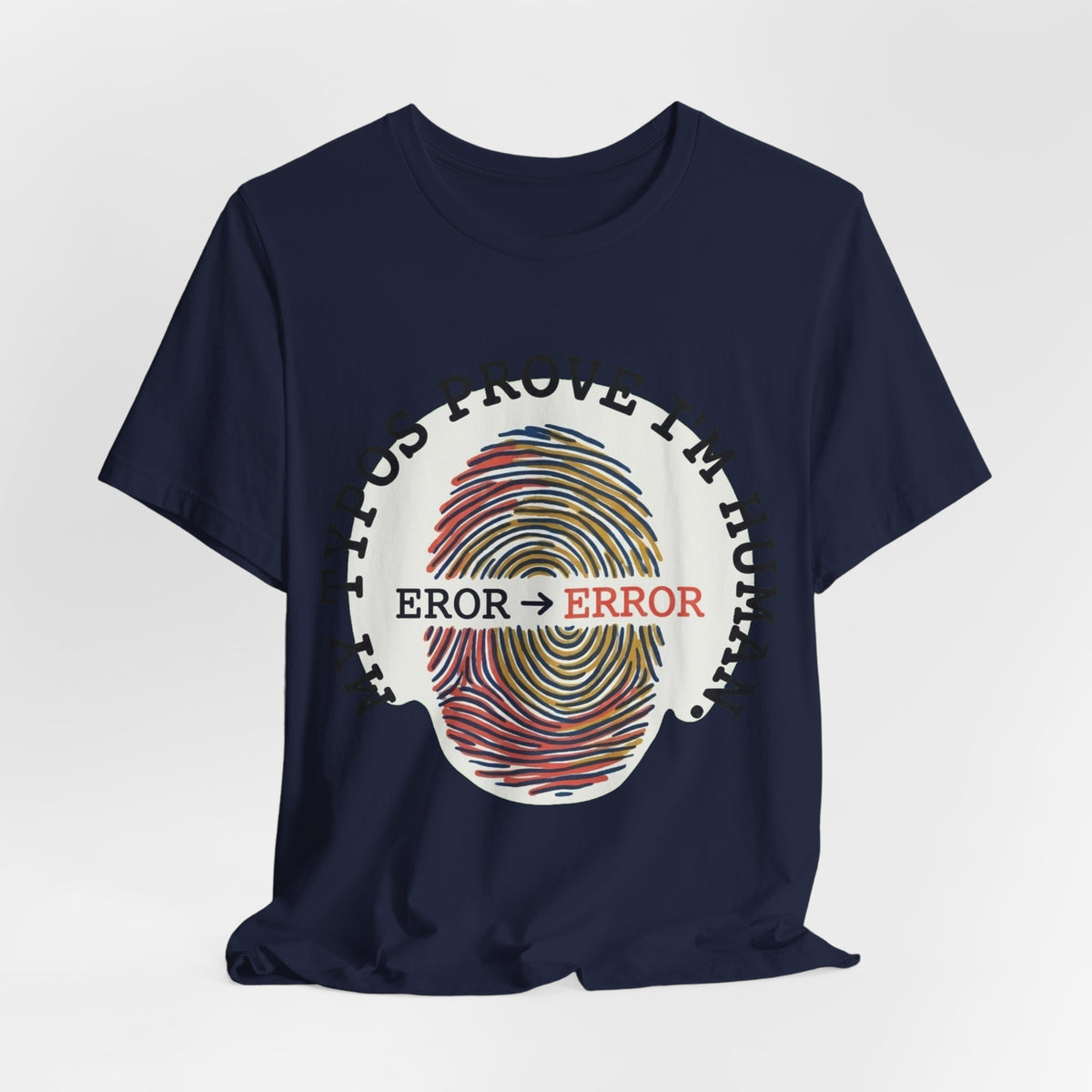 My Typos Prove I'm Human Tee