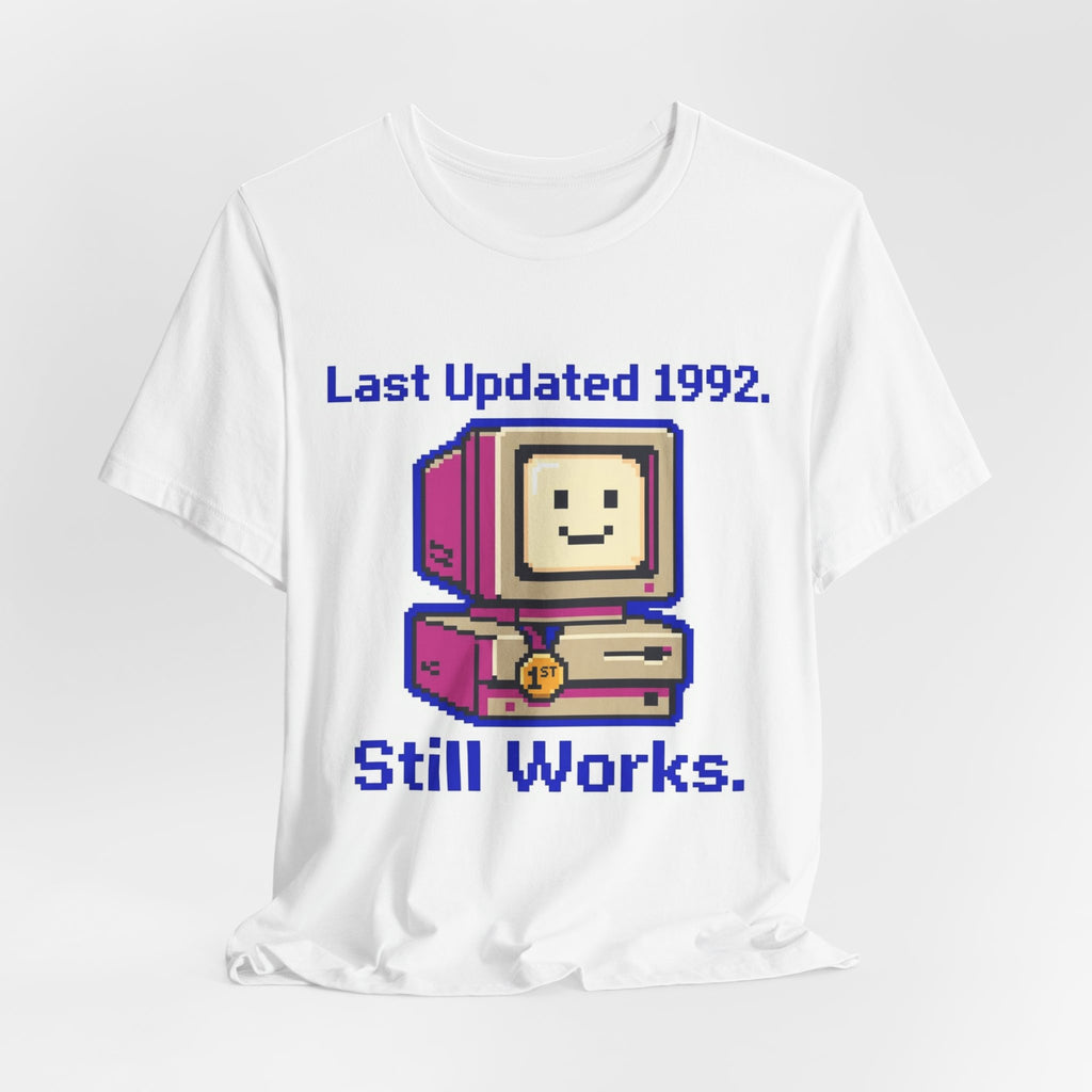 Last Updated 1992 Still Works Tee