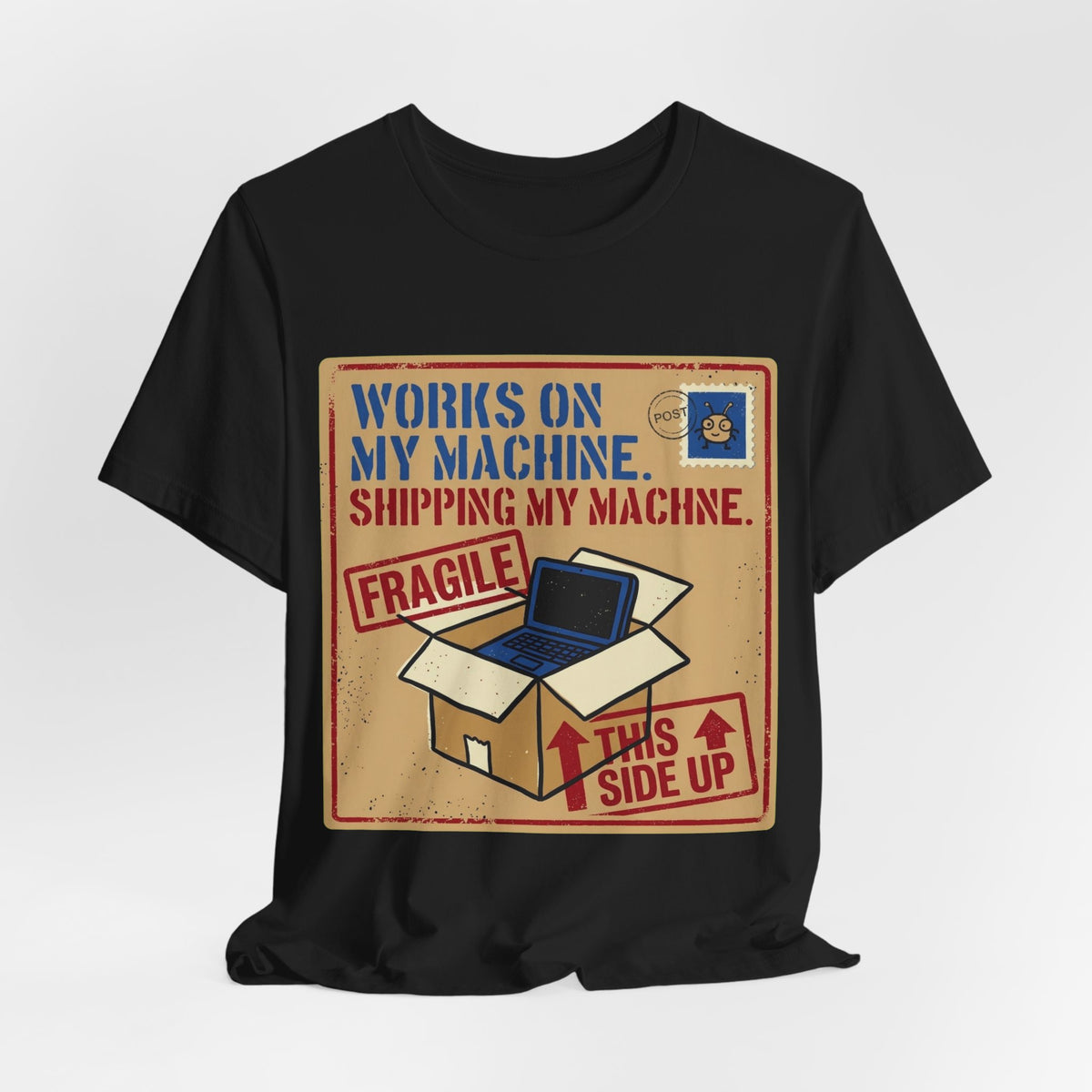 Works On My Machine Ship It Tee