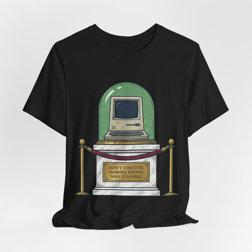 Legacy Code Do Not Touch Museum Tee