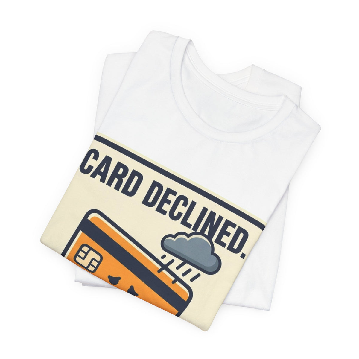 Card Declined Blame The Cloud Tee