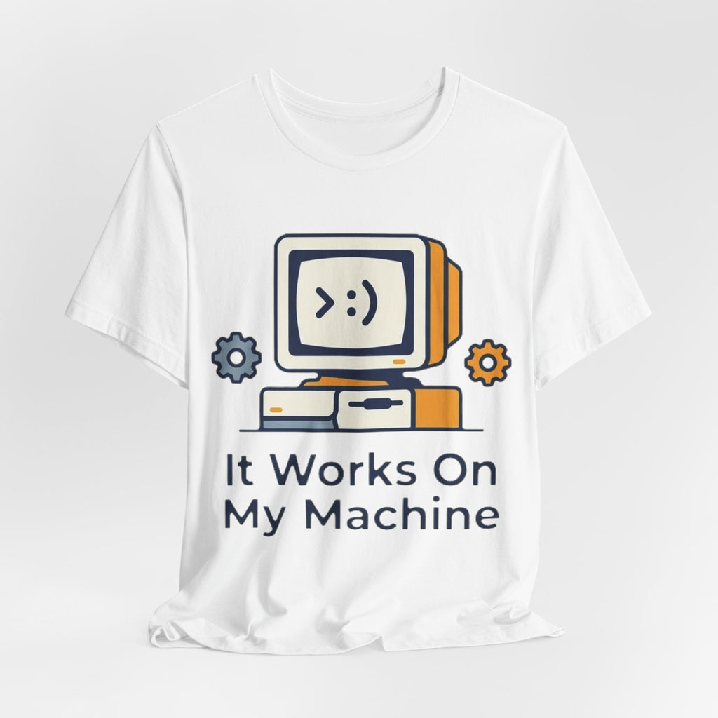Works On My Machine Tee