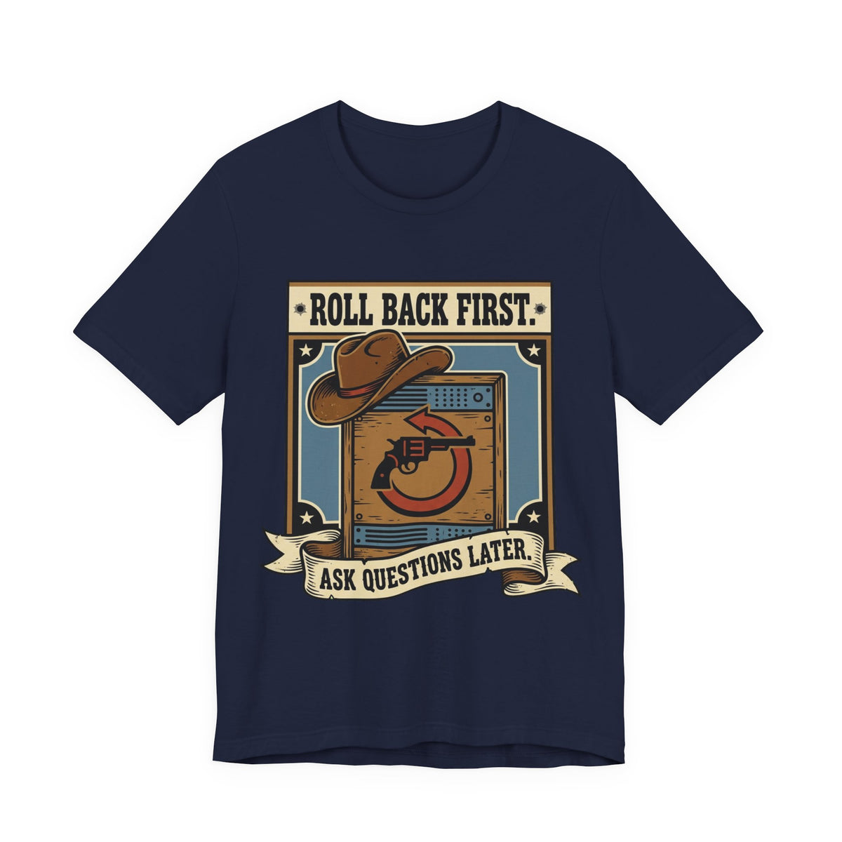 Roll Back First Ask Questions Later SRE Tee