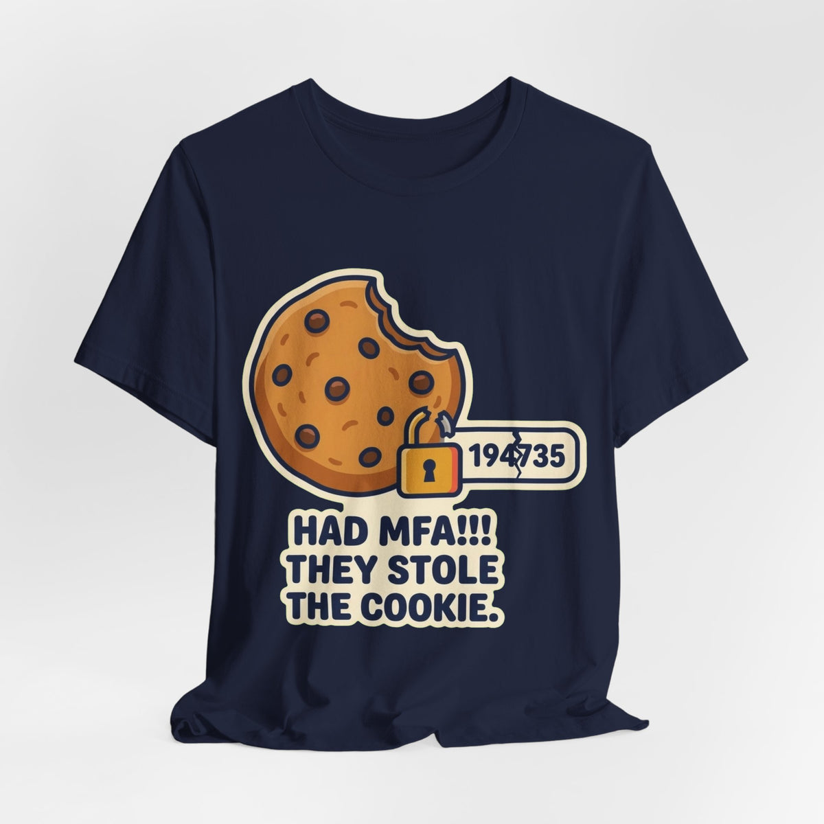 Had MFA They Stole The Cookie Tee