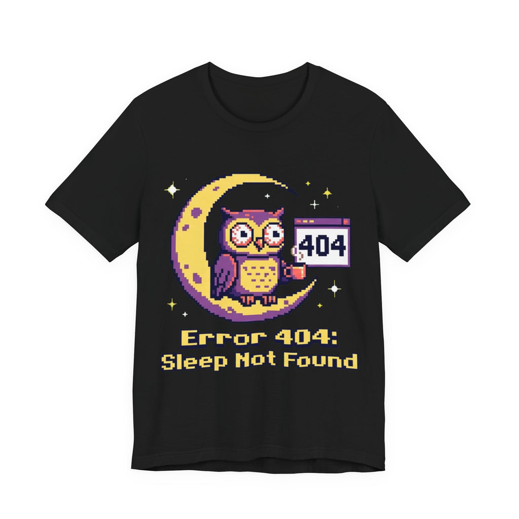 Error 404 Sleep Not Found Night Owl Pixel Tee
