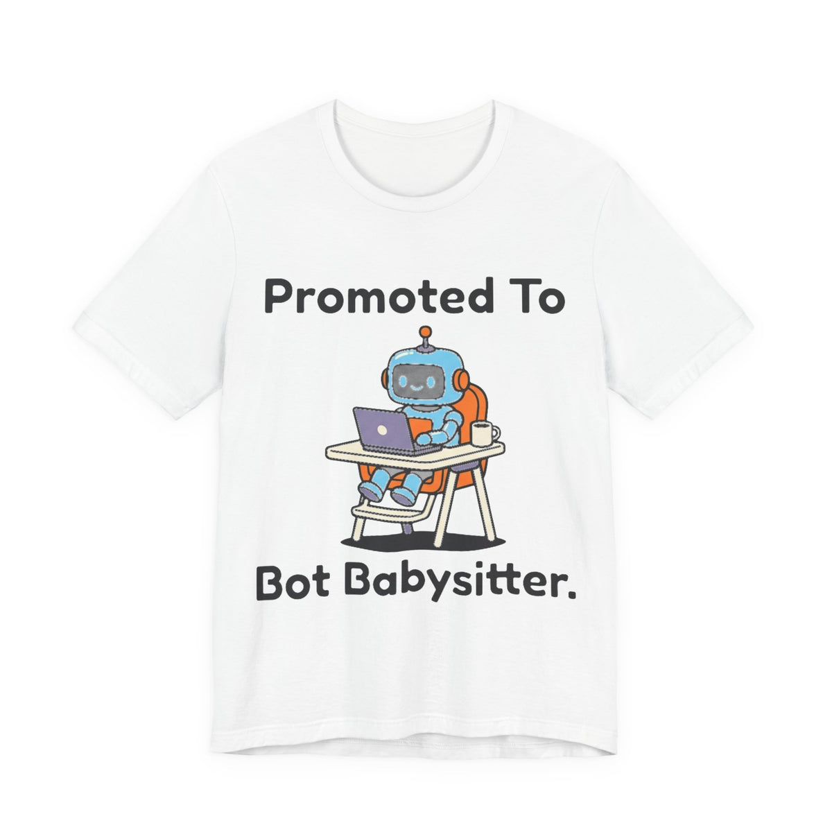 Bot Babysitter Tee