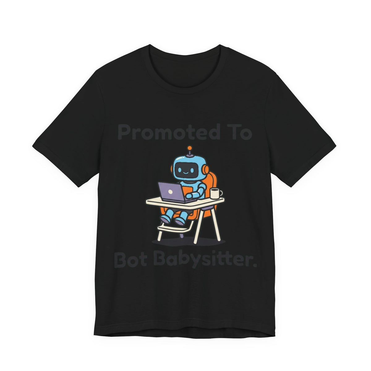 Bot Babysitter Tee