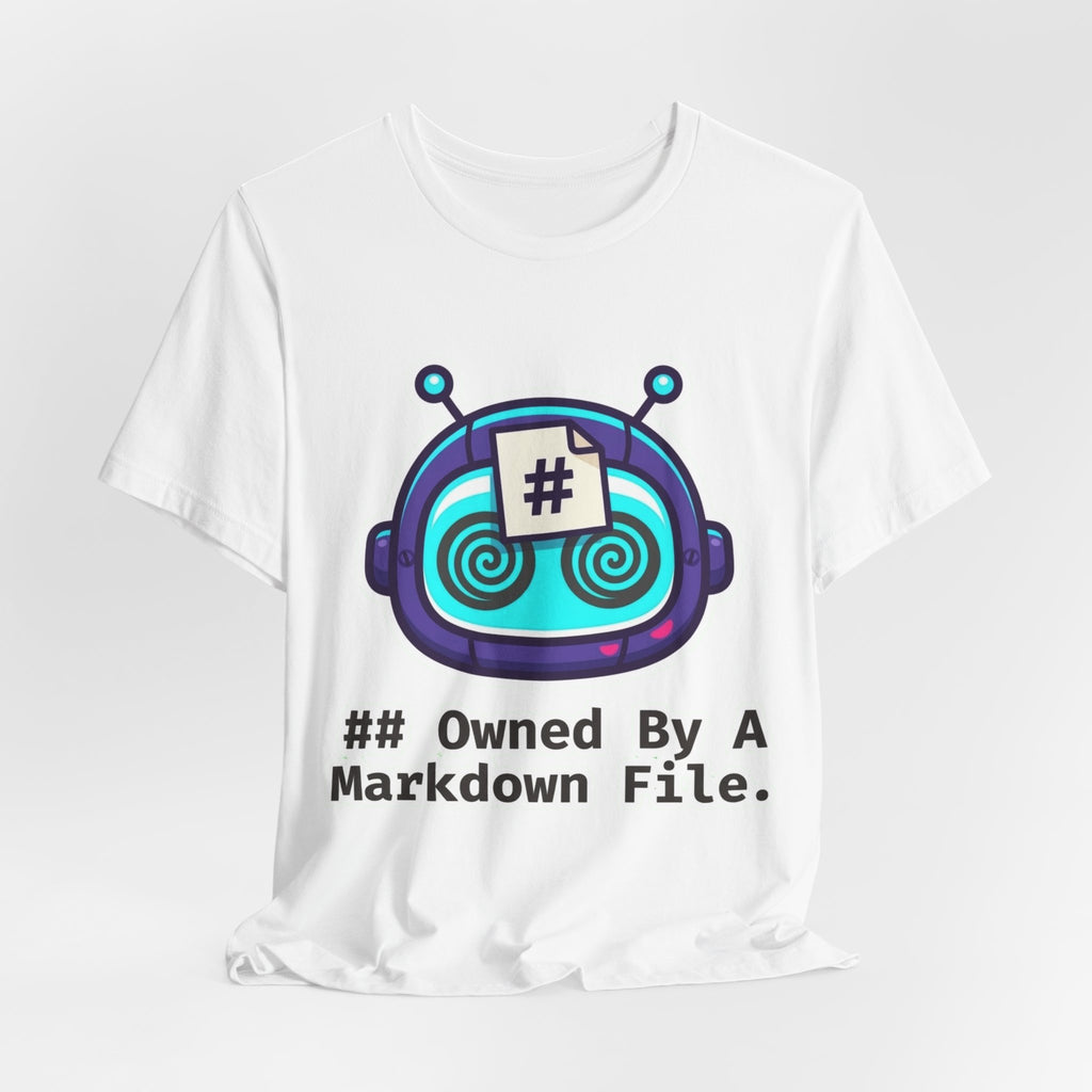 Owned By A Markdown File Tee