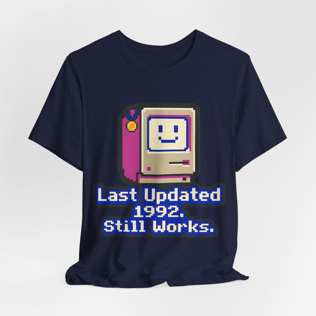 Last Updated 1992 Still Works Tee