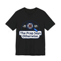 The Pcap Says Otherwise Network Engineer Tee