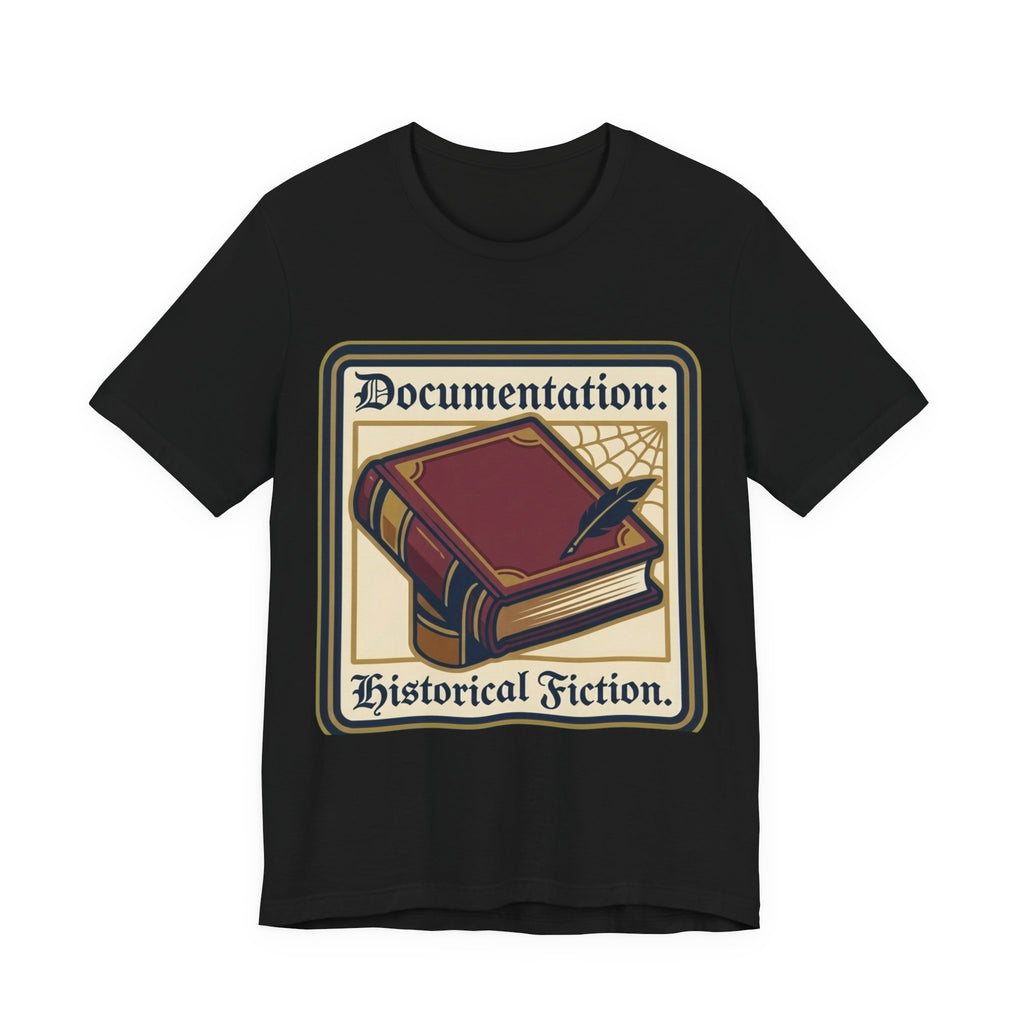 Documentation Historical Fiction Tee