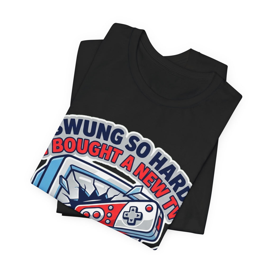 Swung So Hard Bought New TV Retro Gamer Tee