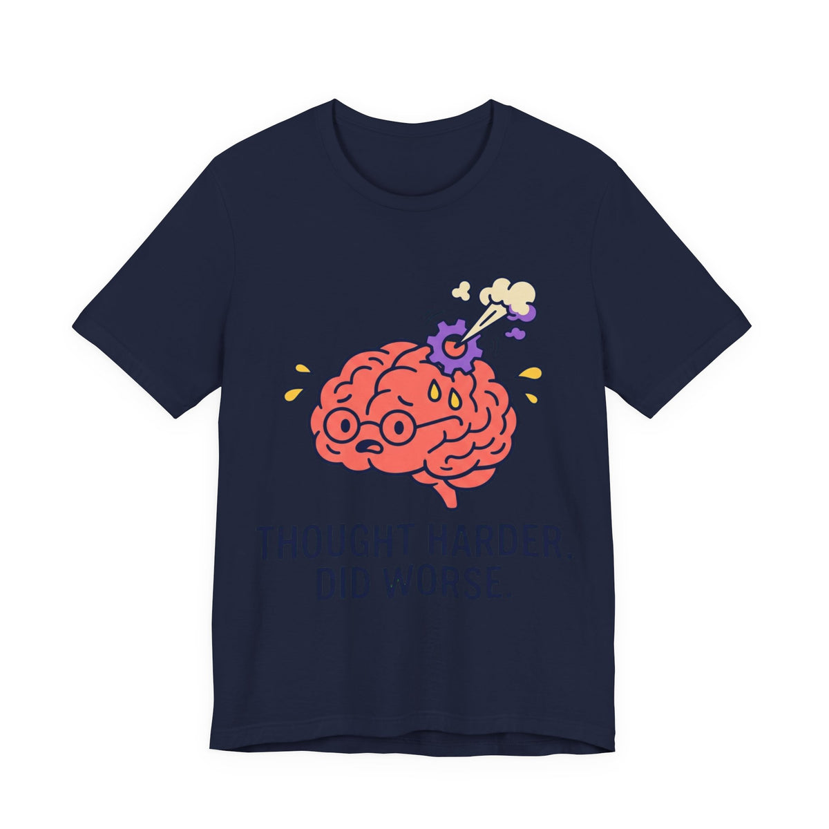 Thought Harder Did Worse Tee