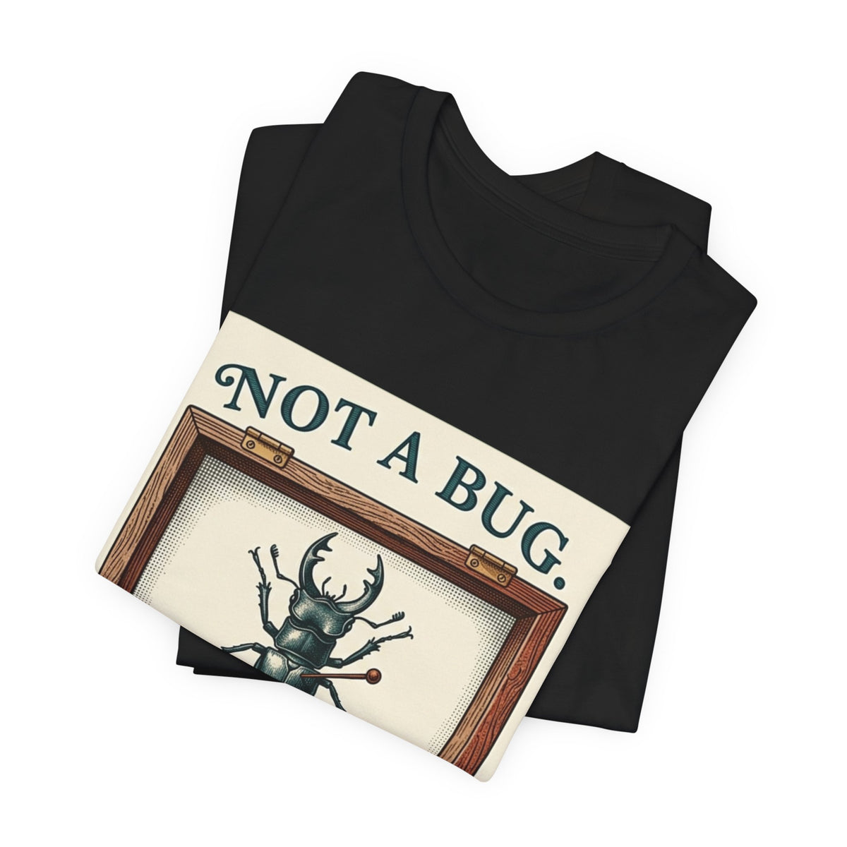 Not A Bug Undocumented Feature Specimen Tee