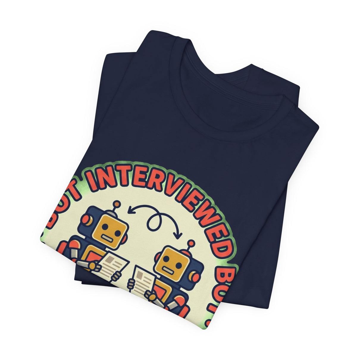 Bot Interviewed Bot Nobody Got Hired Tee