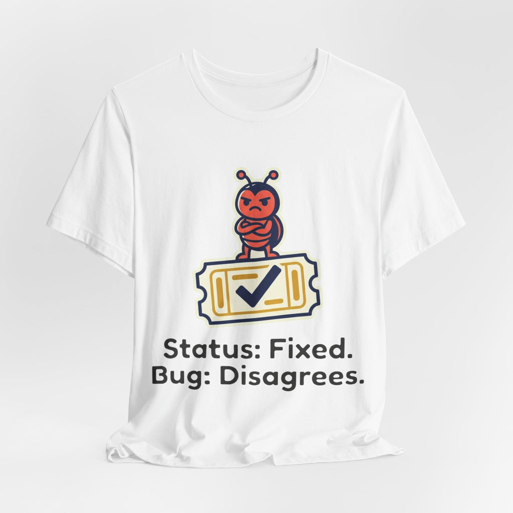 Status Fixed Bug Disagrees Tee