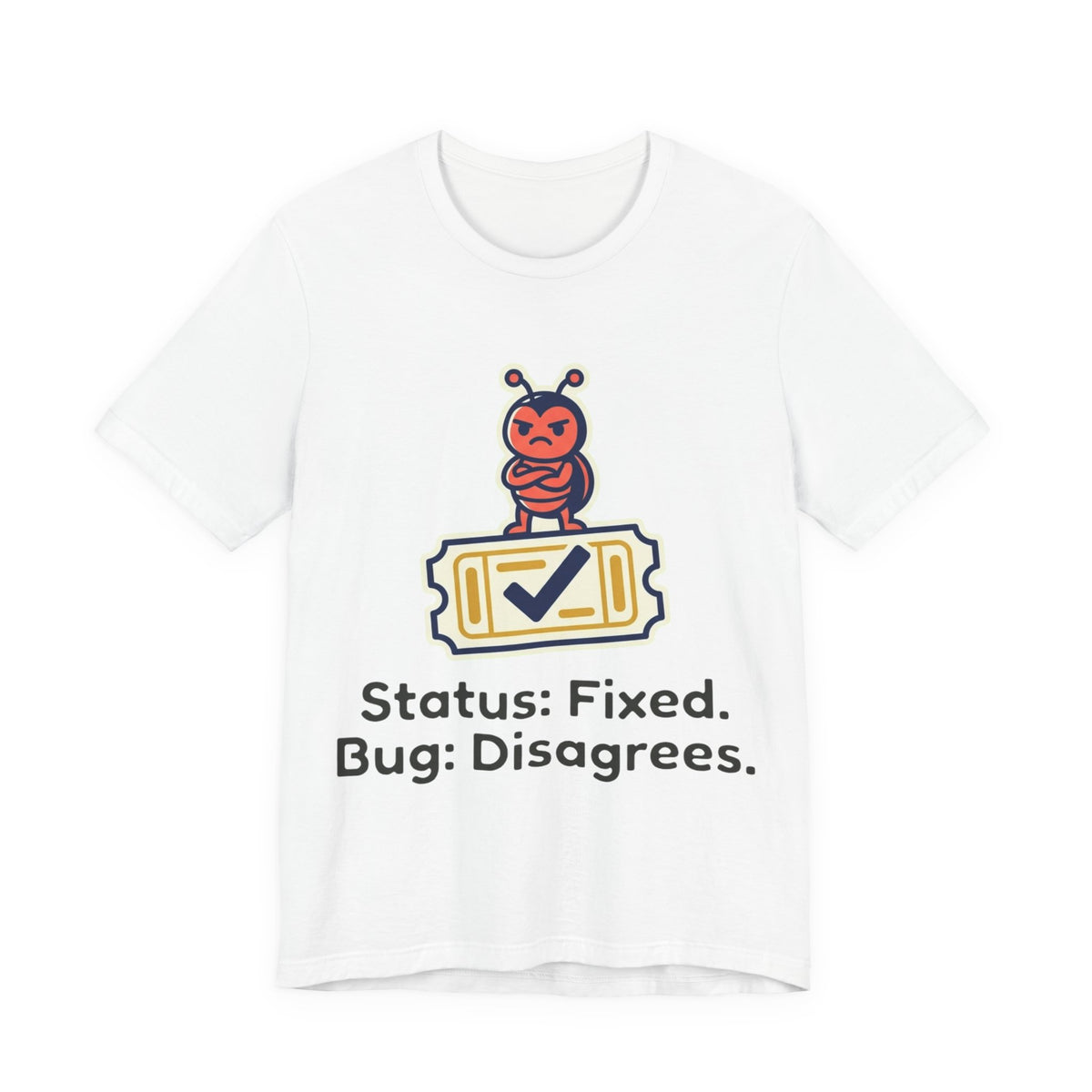 Status Fixed Bug Disagrees Tee