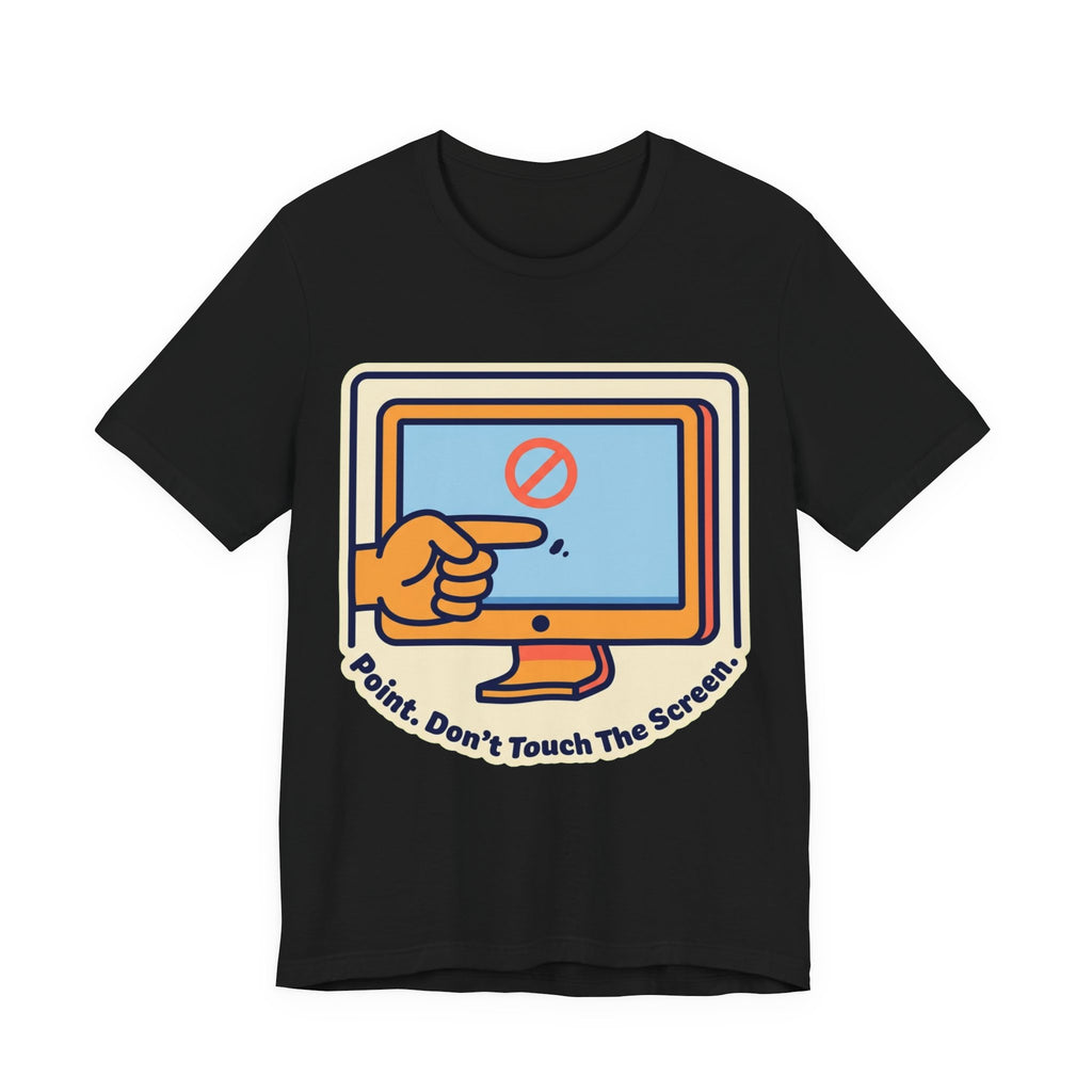 Point Don't Touch The Screen Tee