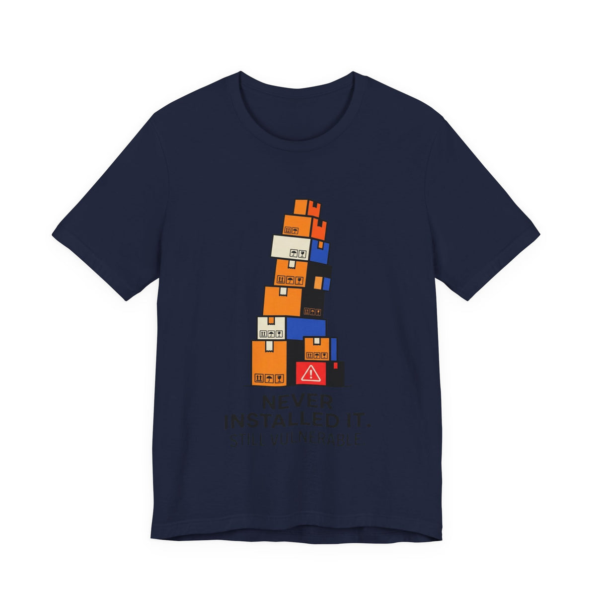 Never Installed It Still Vulnerable Tee
