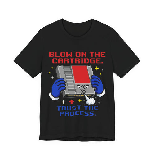 Blow On The Cartridge Trust The Process Retro Tee