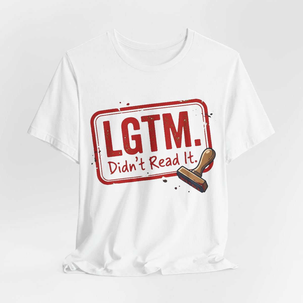 LGTM Didn't Read It Code Review Stamp Tee