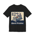 AI Finds Bugs Humans Get Paged Tee
