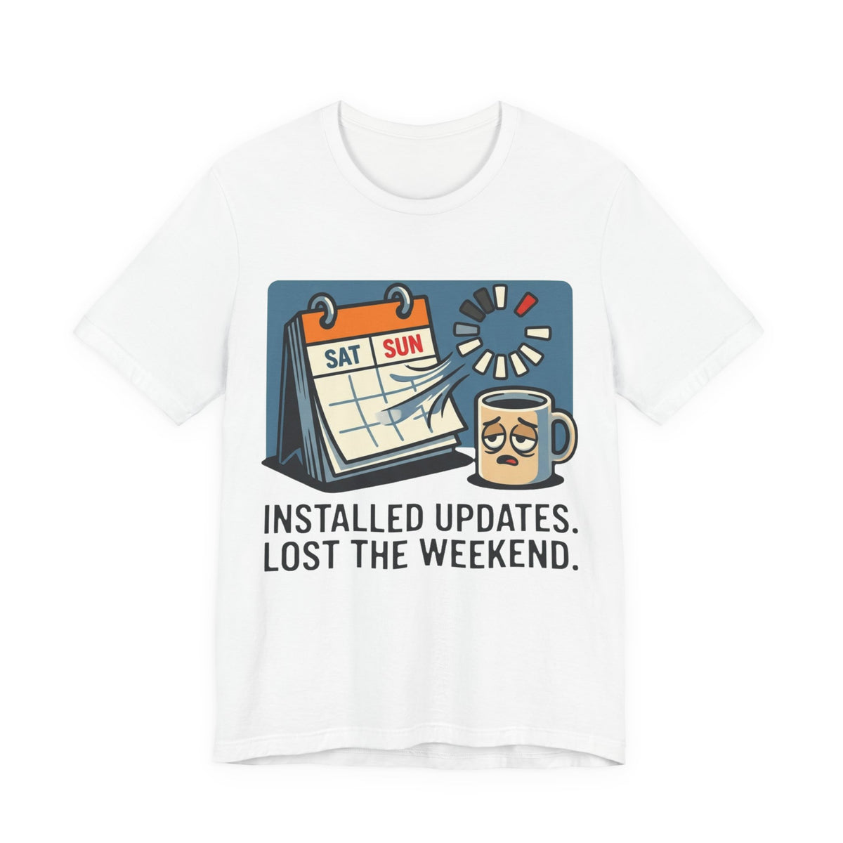 Installed Updates Lost The Weekend Tee