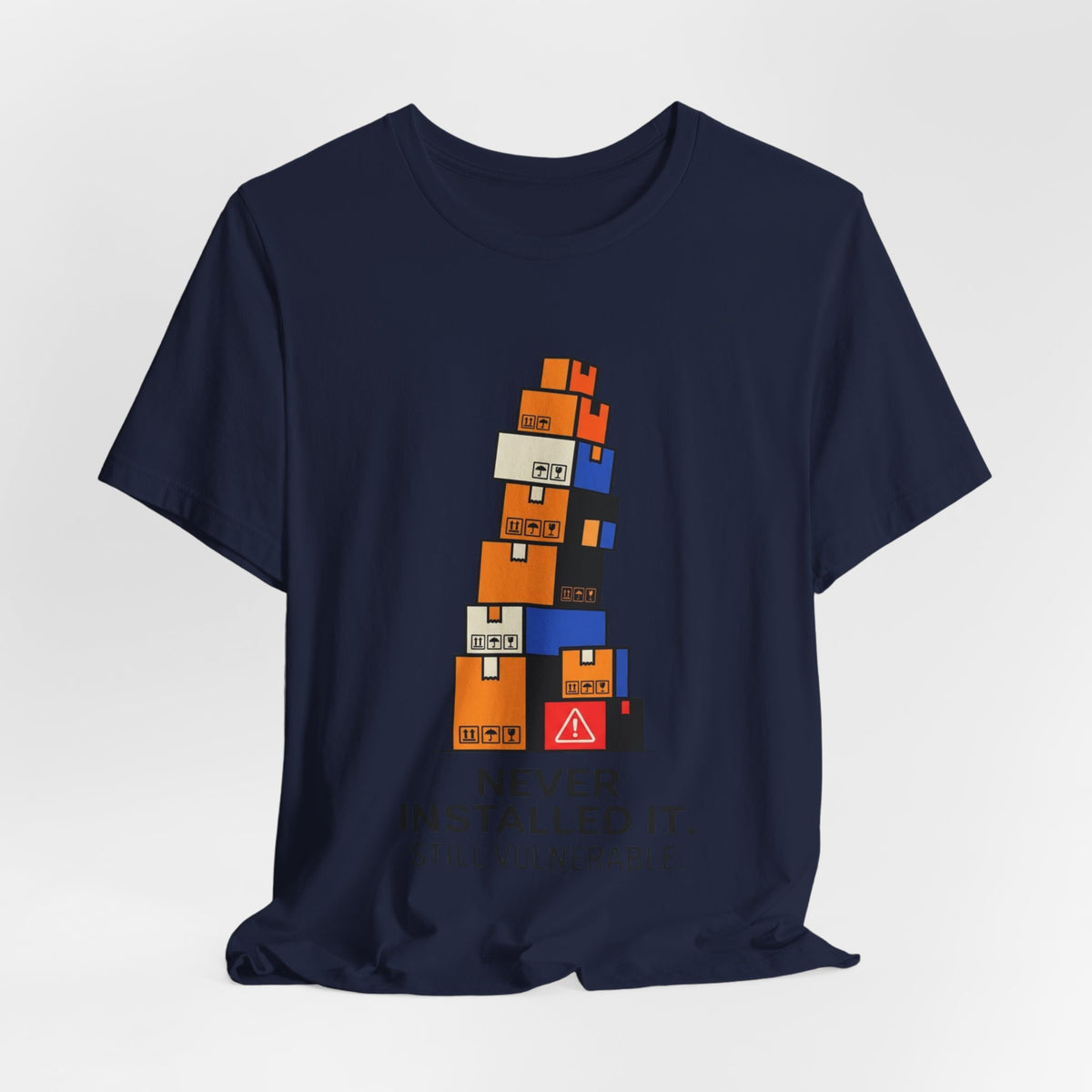 Never Installed It Still Vulnerable Tee