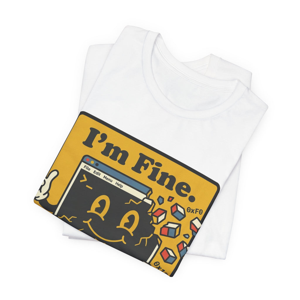 I'm Fine Segfault Core Dumped Tee