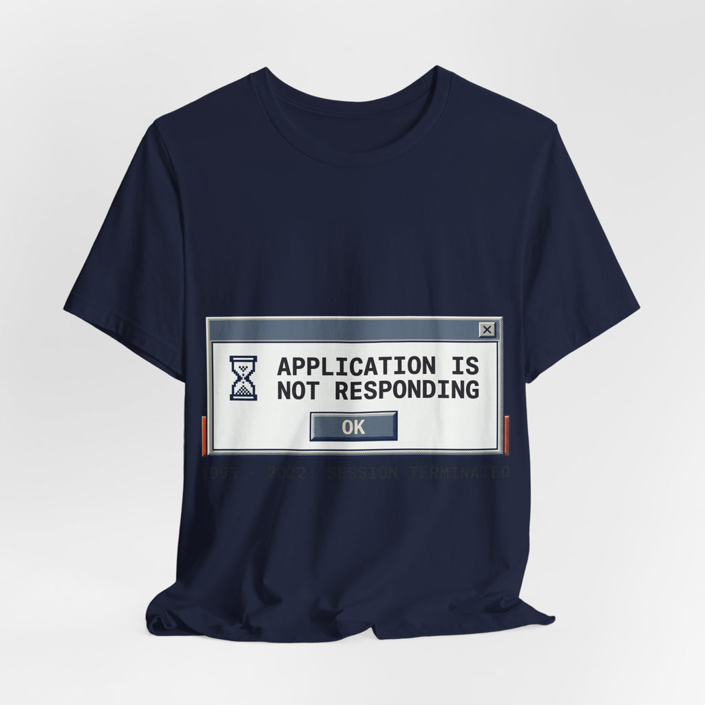Application Not Responding 1995-2022 Retro Tee
