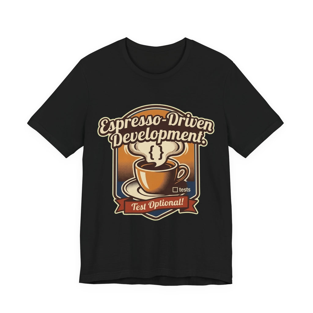 Espresso-Driven Development National Espresso Day Tee