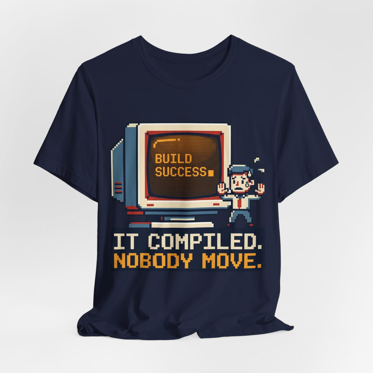 It Compiled Nobody Move Terminal Tee